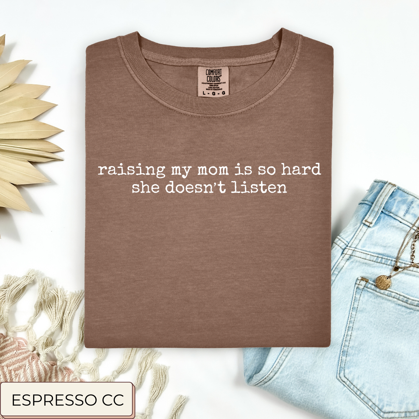 Raising My Mom Tee.