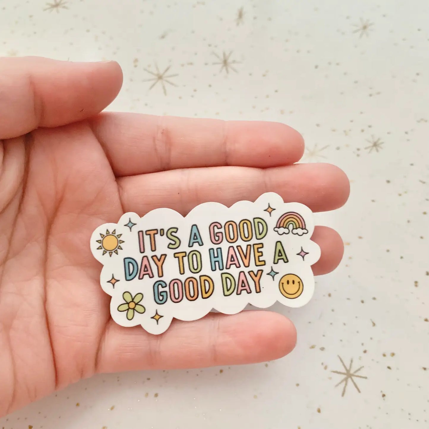 It's A Good Day To Have A Good Day - Mental Health Sticker