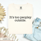 Too Peopley Outside Tee.