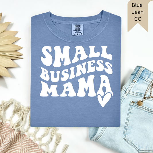 Small Business Mama Tee.