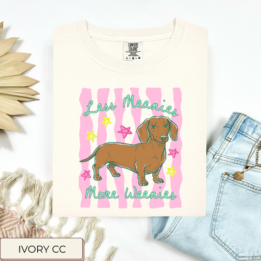 Less Meanies More Weenies Tee.