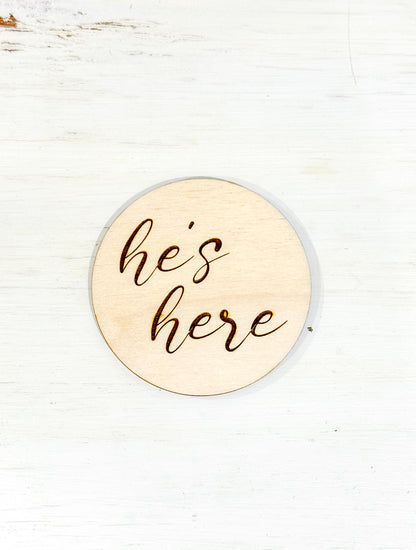 "He's/She's Here" Sign