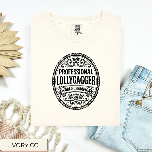 Professional Lollygagger Tee.